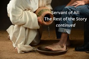 Servant of All - The Rest of the Story continued