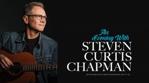 An Evening with Steven Curtis Chapma n